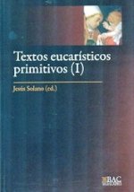 Textos eucarísticos primitivos. I: Los siglos I al IV