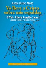 Yo llevé a Cristo sobre mis espaldas. El Vble. Alberto Capellán Zuazo, adorador nocturno y padre de