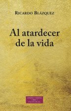 AL ATARDECER DE LA VIDA