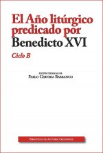 AÑO LITURGICO PREDICADO (B) EDIC. AMPLIADA POR BENEDICTO XV