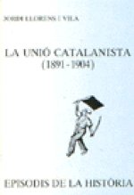 LA UNIO CATALANISTA (1891-1904)