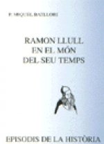 RAMON LLULL I EL MÓN DEL SEU TEMPS