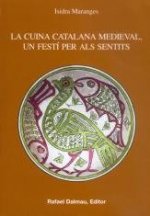 LA CUINA CATALANA MEDIEVAL. UN FESTI PER ALS SENTITS