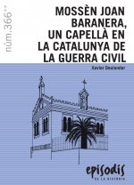 MOSS?N JOAN BARANERA, UN CAPELLÀ EN LA CATALUNYA DE LA GUERRA CIVIL