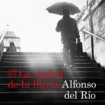 LA CIUDAD DE LA LLUVIA