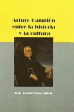 ARTURO CAMPION ENTRE LA HISTORIA Y LA CULTURA