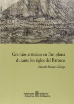 Gremios artísticos en Pamplona durante los siglos del Barroco