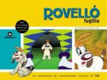 Rovelló, fugitiu