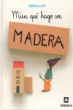 MADERA MIRA QUE HAGO