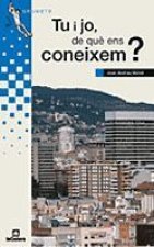 Tu i jo, de què ens coneixem?