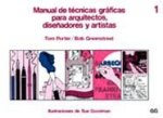 MANUAL DE TECNICAS GRAFICAS PARA ARQUITECTOS, DISEÑADORES Y ARTIST*TI*