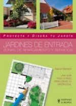 Jardines de entrada (Proyecta y diseña tu jard­n)
