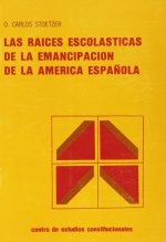RAICES ESCOLASTICAS DE LA EMANCIPACION DE LA AMERICA ESPAÑOLA, LAS