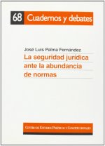 LA SEGURIDAD JURIDICA ANTE LA ABUNDANCIA DE NORMAS