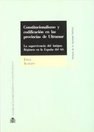 Constitucionalismo y codificación en las provincias de Ultramar.