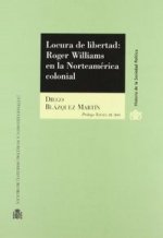 Locura de libertad: Roger Williams en la Norteamérica colonial