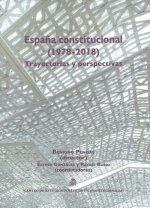 España constitucional 1978-2018. Trayectorias y perspectivas