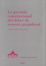 La garantía constitucional del deber de reenvío prejudicial
