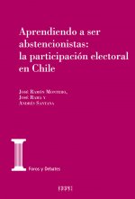 Aprendiendo a ser abstencionistas: la participación electoral en Chile