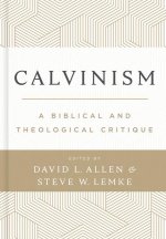 Calvinism: A Biblical and Theological Critique