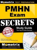 Pmhn Exam Secrets Study Guide: Pmhn Test Review for the Psychiatric and Mental Health Nurse Exam