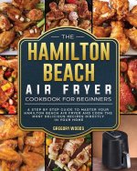 Hamilton Beach Air Fryer Cookbook For Beginners
