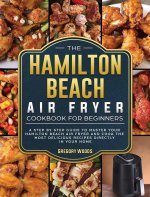 Hamilton Beach Air Fryer Cookbook For Beginners