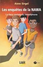Les enqu?tes de la NAWA: La face cachée du smartphone