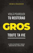 Voil? pourquoi tu resteras gros toute ta vie