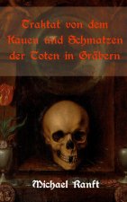Traktat von dem Kauen und Schmatzen der Toten in Gräbern