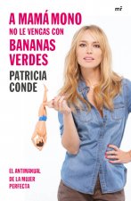 A mamá mono no le vengas con bananas verdes
