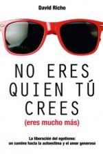 No eres quien tú crees ( eres mucho más)
