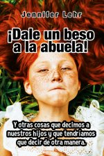 ¿Dale un beso a la abuela!