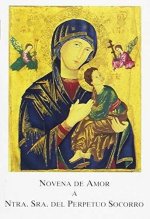 Novena de amor a Nuestra Señora del Perpetuo Socorro (10. ed.)