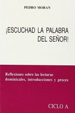 ­Escuchad la Palabra del Señor! Preces y comentarios. Ciclo A