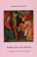 María, llena de gracia II. María en el Nuevo Testamento