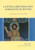 La ética cristiana hoy: Horizontes de sentido