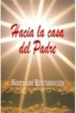 Hacia la casa del Padre. Novena de Resurrección