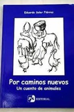 Por caminos nuevos. Un cuento de animales
