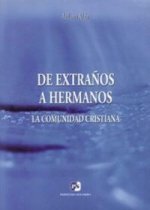 De extraños a hermanos. La comunidad cristiana