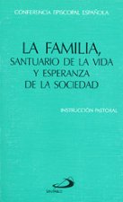 La familia, santuario de la vida y esperanza de la sociedad
