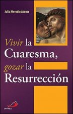 Vivir la Cuaresma, gozar la Resurreción