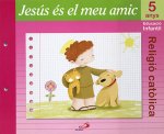 PROJECTE MANA, JESUS ES EL MEU AMIC, RELIGIO CATOLICA, EDUCACIO INFANTIL, 5 ANYS