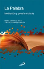 LA PALABRA. MEDITACION Y POESIA (CICLO A)