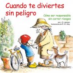 Cuando te diviertes sin peligro