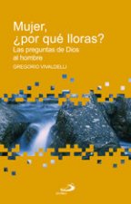 Mujer, ¿por qué lloras?