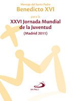Mensaje del santo padre Benedicto XVI para la XXVI Jornada mundial de la juventud