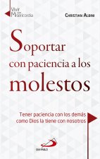 SOPORTAR CON PACIENCIA A LOS MOLESTOS