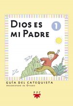 Dios es mi padre: iniciación cristiana de niños 1. Guía
