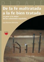 De la fe maltratada a la fe bien tratada